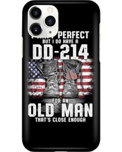 Load image into Gallery viewer, I Ain't Perfect But I Do Have A DD-214 For An Old Man Trending Phone case