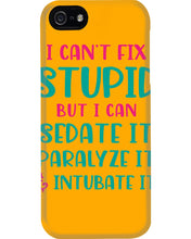 Load image into Gallery viewer, I Can't Fix Stupid But I An Sadate It Gift For Girls Phone case