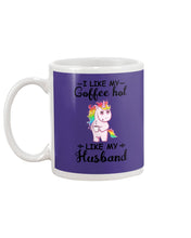 Load image into Gallery viewer, I Like My Coffee Hot Like My Husband Unicorn Gift For Men Mug