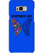Load image into Gallery viewer, Birthday Gift For November Girl They Whispered To Her You Cannot Withstand The Storm Phone case