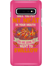 Load image into Gallery viewer, Once You Put My Meat In Your Mouth Unique Custom Design Phone case