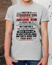 Load image into Gallery viewer, A Stubborn Son Of A Freaking Awesome Mom I Love Her Gift For Mama Guys Tee