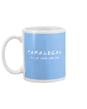 Load image into Gallery viewer, Paralegal I'll Be There For You Trending Gift For Lawyer Mug