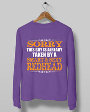 Load image into Gallery viewer, Sorry This Guy Is Already Taken By A Smart And Sexy Redhead Gift For Men Sweatshirt