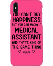 Load image into Gallery viewer, You Can't Buy Happiness But You Can Marry A Medical Assistant Gift For Girls Phone case