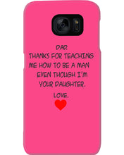 Load image into Gallery viewer, Thanks For Teaching Me How To Be A Man Phone case