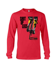 Load image into Gallery viewer, Shut Up Legs Unique Custom Design For Cycling Lovers Unisex Long Sleeve