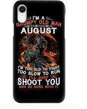 Load image into Gallery viewer, August Grumpy Old Man Will Just Shoot You For Birthday Gift Phone case