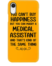 Load image into Gallery viewer, You Can't Buy Happiness But You Can Marry A Medical Assistant Gift For Girls Phone case