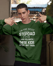 Load image into Gallery viewer, I'm The Best Stepdad Gift For Family Sweatshirt