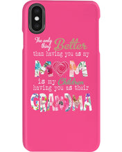 Load image into Gallery viewer, The Only Thing Better Than Having You As Mom Special Custom Design Phone case