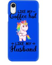 Load image into Gallery viewer, I Like My Coffee Hot Like My Husband Unicorn Gift For Men Phone case