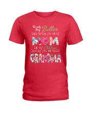 Load image into Gallery viewer, The Only Thing Better Than Having You As Mom Special Custom Design Ladies Tee
