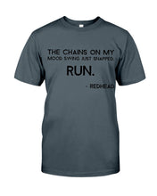 Load image into Gallery viewer, The Chains On My Mood Swing Just Snapped Run Trending Guys Tee