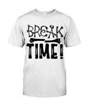 Load image into Gallery viewer, Break Bone Time White Background Gift For Women Guys Tee
