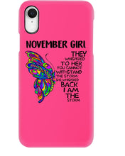 Load image into Gallery viewer, Birthday Gift For November Girl They Whispered To Her You Cannot Withstand The Storm Phone case