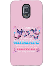 Load image into Gallery viewer, I'm Lonely I Miss My Husband Butterfly Gift For Lover Phone case