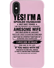 Load image into Gallery viewer, I'm A Spoiled Husband But Not Yours - Awesome Wife Who Was Born In January Phone case