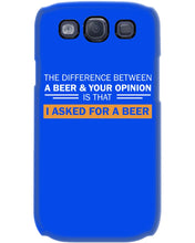 Load image into Gallery viewer, The Difference Between A Beer And Your Opinion Custom Design Phone case