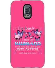 Load image into Gallery viewer, I'm Lonely I Miss My Husband Butterfly Gift For Lover Phone case
