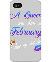 Load image into Gallery viewer, A Queen Was Born In February Birthday Gift Phone case