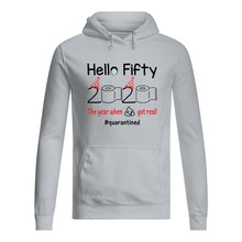 Load image into Gallery viewer, Birthday Gift Hello Fifty The Year When Shit Got Real Trending Hoodie