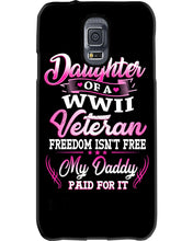 Load image into Gallery viewer, Daughter Of A Veteran Freedom Isn't Free Gift For Daughter Phone case