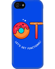 Load image into Gallery viewer, Gift For Occupational Therapist Let's Get Functional Phone case