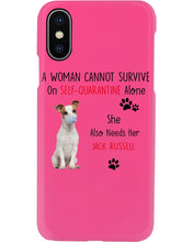 Load image into Gallery viewer, A Woman Cannot Survive Self-Quarantine Alone She Also Needs Her Jack Russell Phone case