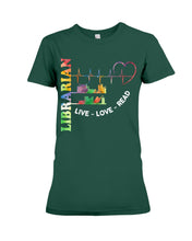 Load image into Gallery viewer, Librarian Live Love Read Special Custom Design Ladies Tee