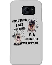 Load image into Gallery viewer, I See Every Morning Is A Schnauzer Who Loves Me Phone case