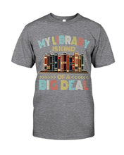 Load image into Gallery viewer, Librarian My Library Is Kind Of Big Deal Trending For Book Lovers Guys Tee