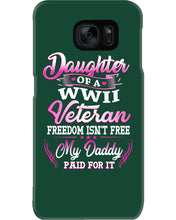 Load image into Gallery viewer, Daughter Of A Veteran Freedom Isn't Free Gift For Daughter Phone case