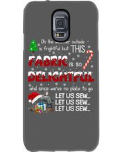 Load image into Gallery viewer, Weather Outside Frightful Sewing Let Us Sew Phone case