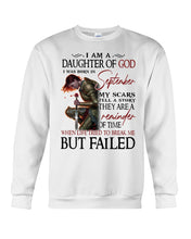 Load image into Gallery viewer, I’m A Daughter Of God Who Was Born In September Trending Gift For Birthday Sweatshirt