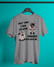 Load image into Gallery viewer, I See Every Morning Is A Schnauzer Who Loves Me Guys Tee