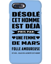 Load image into Gallery viewer, Désolé Cet Homme Est Déjà Pris Par Une Femme De Mars Birthday Gift Phone case