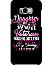 Load image into Gallery viewer, Daughter Of A Veteran Freedom Isn't Free Gift For Daughter Phone case