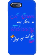 Load image into Gallery viewer, A Queen Was Born In February Birthday Gift Phone case
