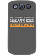 Load image into Gallery viewer, The Difference Between A Beer And Your Opinion Custom Design Phone case