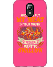 Load image into Gallery viewer, Once You Put My Meat In Your Mouth Unique Custom Design Phone case
