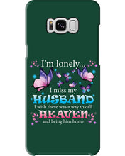 Load image into Gallery viewer, I'm Lonely I Miss My Husband Butterfly Gift For Lover Phone case
