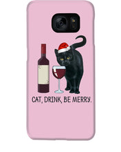 Load image into Gallery viewer, Cat Drink And Be Merry Meaningful Gift For Women Phone case