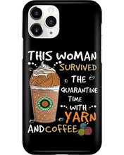 Load image into Gallery viewer, The Quarantine Time With Yarn And Coffee Gift For Women Phone case