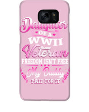 Load image into Gallery viewer, Daughter Of A Veteran Freedom Isn't Free Gift For Daughter Phone case