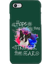Load image into Gallery viewer, ln Boston Terrier Hope Is The Only Thing Gift For Dog Lovers Phone case