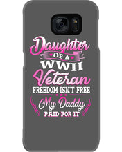 Load image into Gallery viewer, Daughter Of A Veteran Freedom Isn't Free Gift For Daughter Phone case