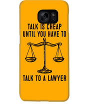 Load image into Gallery viewer, Talk Is Cheap Until You Have To Talk To A Lawyer Trending Phone case