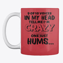 Load image into Gallery viewer, 9 Of 10 Voices In My Head Tell Me I'm Crazy One Just Hums Mug
