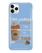 Load image into Gallery viewer, The Quarantine Time With Yarn And Coffee Gift For Women Phone case